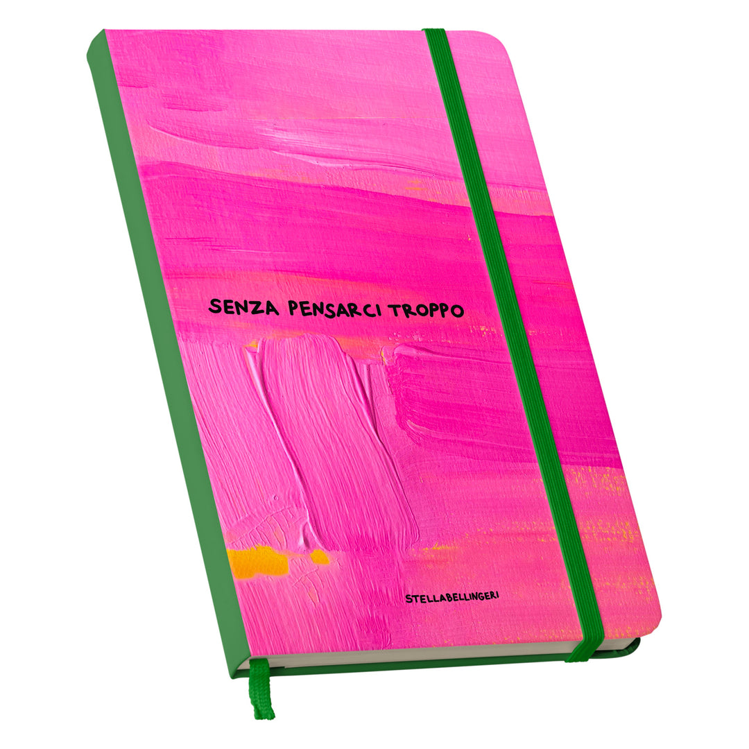Taccuino Senza pensarci troppo dell'album Taccuini Art is terapy di Stella Bellingeri: copertina soft touch in 8 colori, con chiusura e segnalibro coordinati