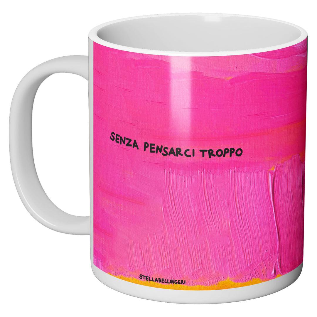 Tazza in ceramica Senza pensarci troppo dell'album Therapy mug di Stella Bellingeri perfetta idea regalo